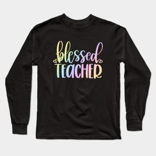 Blessed teacher - inspirational teacher quote Long Sleeve T-Shirt